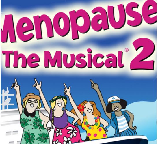 Menopause the Musical 2 : Cruising Through the Menopause